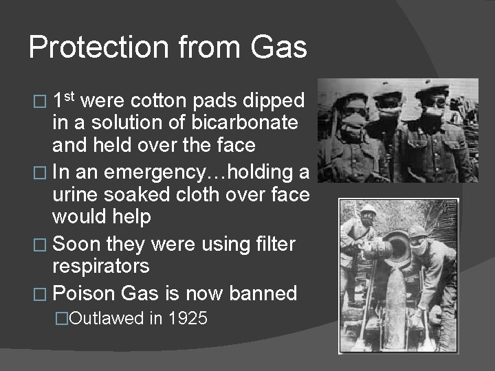 Protection from Gas � 1 st were cotton pads dipped in a solution of