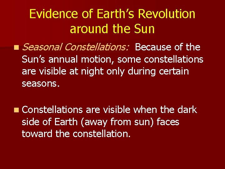 Evidence of Earth’s Revolution around the Sun n Seasonal Constellations: Because of the Sun’s