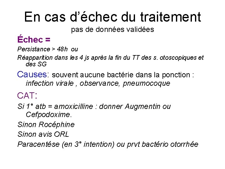 En cas d’échec du traitement pas de données validées Échec = Persistance > 48