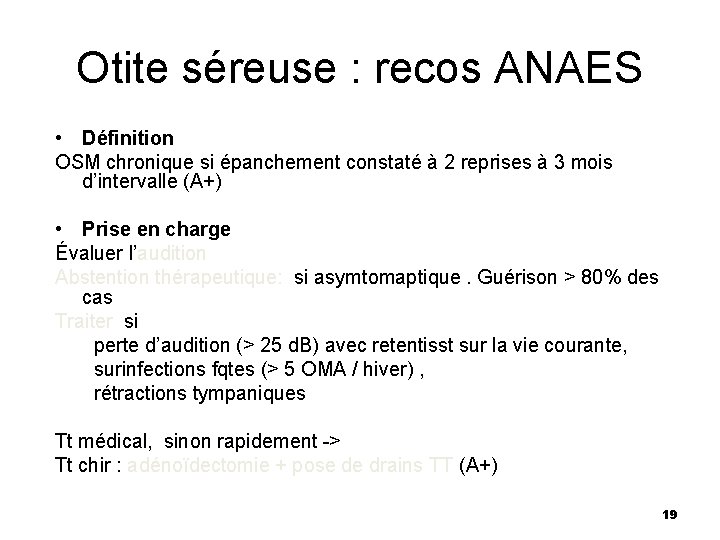 Otite séreuse : recos ANAES • Définition OSM chronique si épanchement constaté à 2