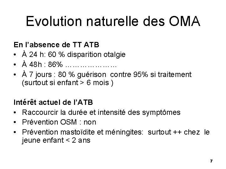 Evolution naturelle des OMA En l’absence de TT ATB • À 24 h: 60