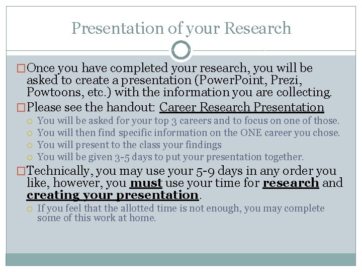 Presentation of your Research �Once you have completed your research, you will be asked