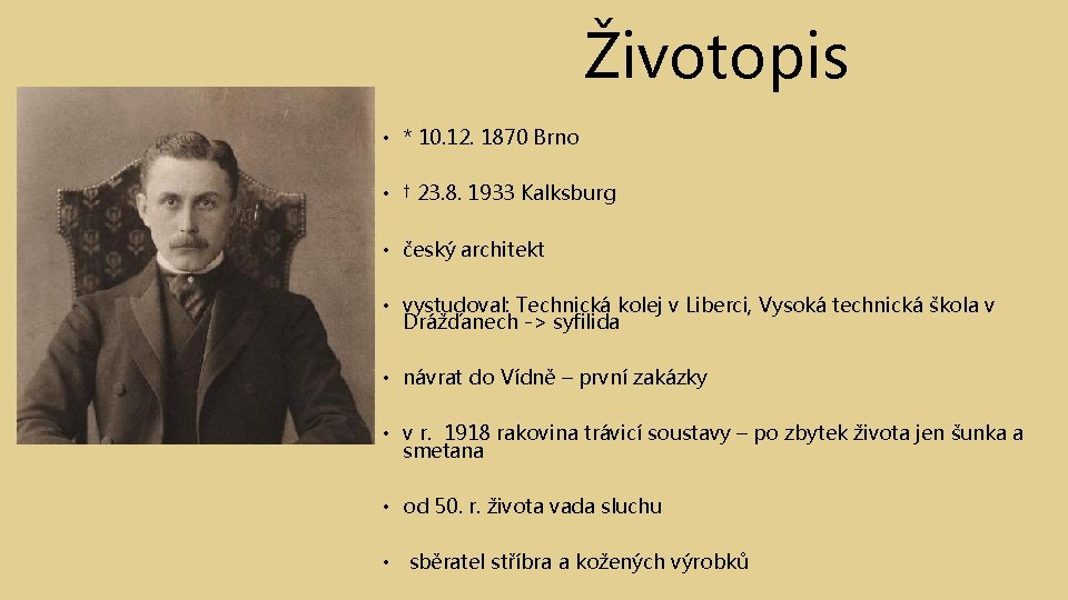 Životopis • * 10. 12. 1870 Brno • † 23. 8. 1933 Kalksburg •