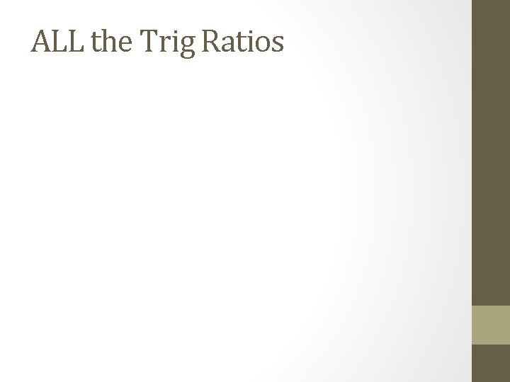 ALL the Trig Ratios 