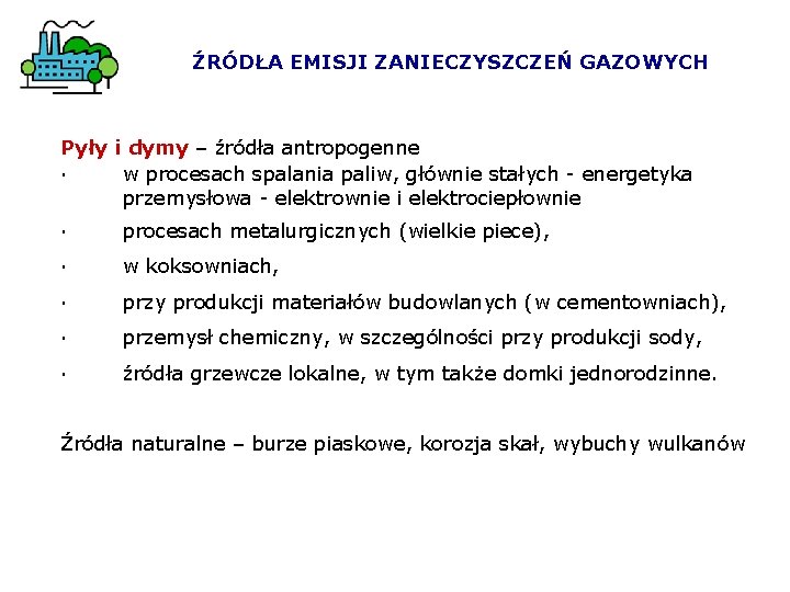 ŹRÓDŁA EMISJI ZANIECZYSZCZEŃ GAZOWYCH Pyły i dymy – źródła antropogenne · w procesach spalania