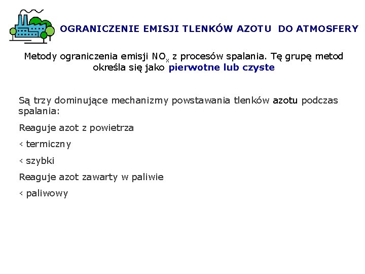 OGRANICZENIE EMISJI TLENKÓW AZOTU DO ATMOSFERY Metody ograniczenia emisji NOx z procesów spalania. Tę