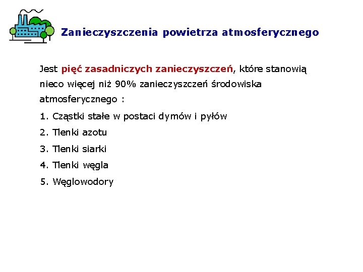 Zanieczyszczenia powietrza atmosferycznego Zanieczyszczeniem powietrza