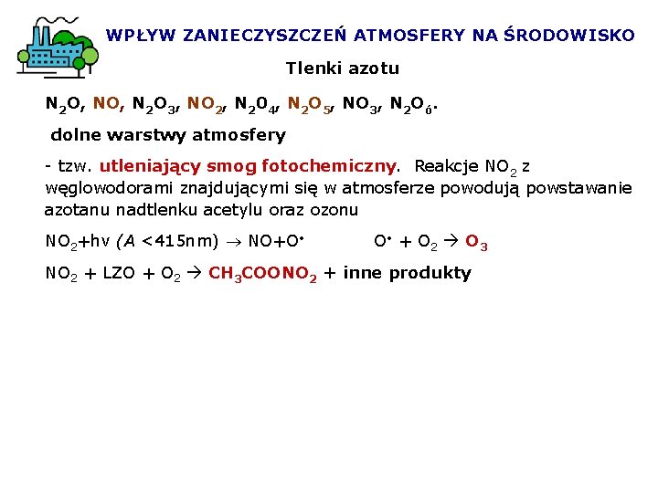 WPŁYW ZANIECZYSZCZEŃ ATMOSFERY NA ŚRODOWISKO Tlenki azotu N 2 O, N 2 O 3,