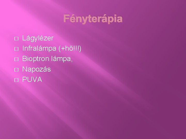 Fényterápia � � � Lágylézer Infralámpa (+hő!!!) Bioptron lámpa, Napozás PUVA 