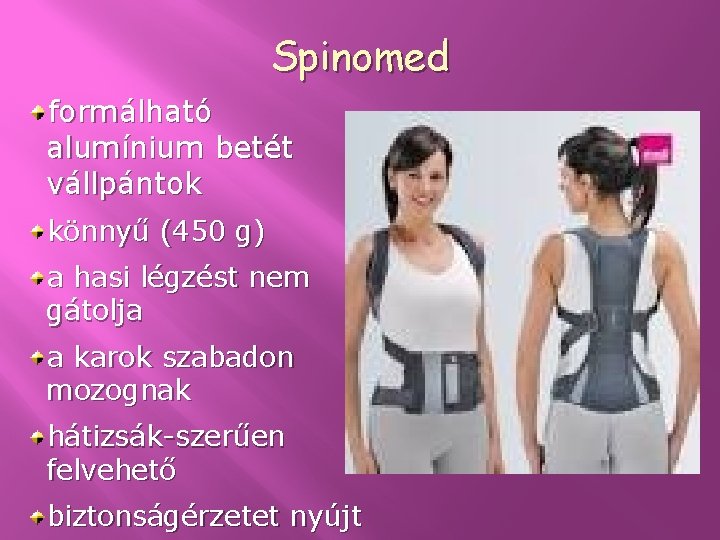 Spinomed formálható alumínium betét vállpántok könnyű (450 g) a hasi légzést nem gátolja a