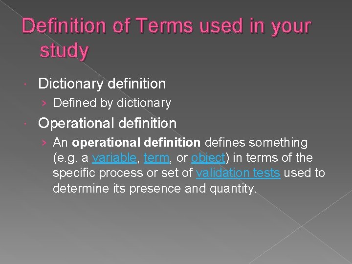 Definition of Terms used in your study Dictionary definition › Defined by dictionary Operational