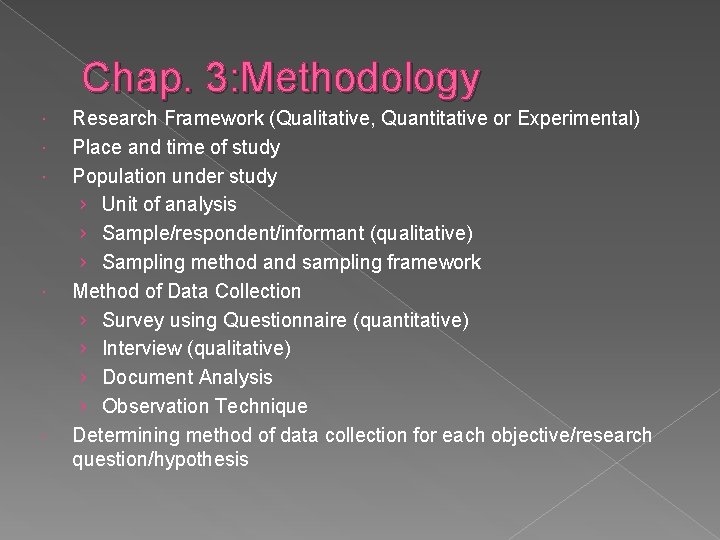 Chap. 3: Methodology Research Framework (Qualitative, Quantitative or Experimental) Place and time of study