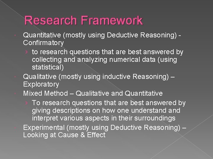 Research Framework Quantitative (mostly using Deductive Reasoning) - Confirmatory › to research questions that