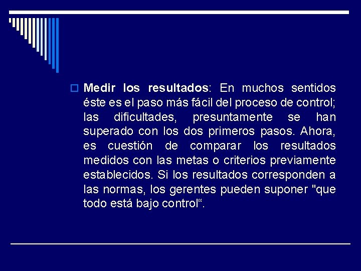 o Medir los resultados: En muchos sentidos éste es el paso más fácil del