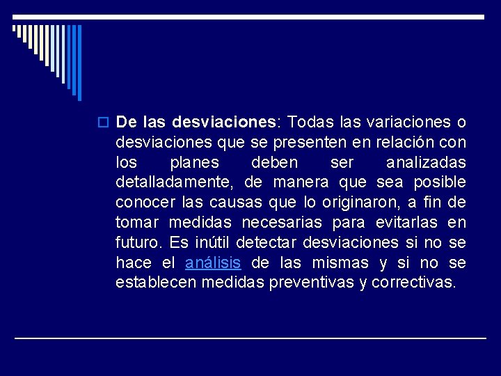 o De las desviaciones: Todas las variaciones o desviaciones que se presenten en relación