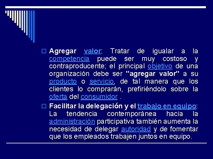 o Agregar valor: Tratar de igualar a la competencia puede ser muy costoso y