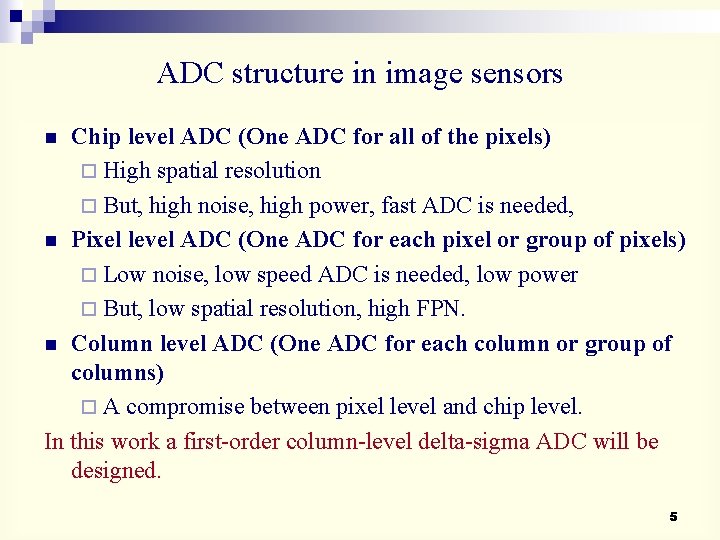 ADC structure in image sensors Chip level ADC (One ADC for all of the