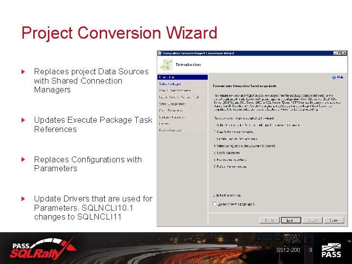 Project Conversion Wizard Replaces project Data Sources with Shared Connection Managers Updates Execute Package