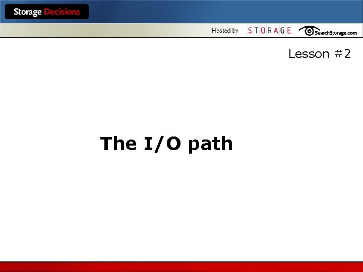 Lesson #2 The I/O path 