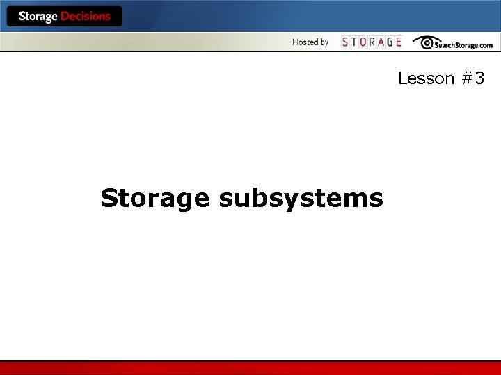Lesson #3 Storage subsystems 