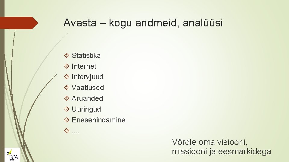 Avasta – kogu andmeid, analüüsi Statistika Internet Intervjuud Vaatlused Aruanded Uuringud Enesehindamine . .