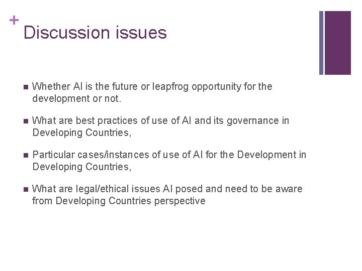 + Discussion issues n Whether AI is the future or leapfrog opportunity for the + Discussion issues n Whether AI is the future or leapfrog opportunity for the