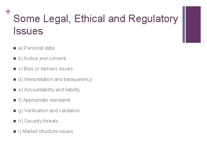 + Some Legal, Ethical and Regulatory Issues n a) Personal data n b) Notice + Some Legal, Ethical and Regulatory Issues n a) Personal data n b) Notice