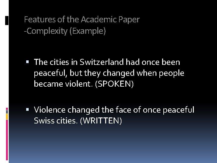 Features of the Academic Paper -Complexity (Example) The cities in Switzerland had once been