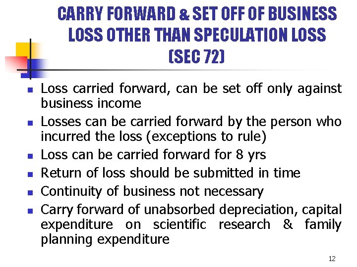 CARRY FORWARD & SET OFF OF BUSINESS LOSS OTHER THAN SPECULATION LOSS (SEC 72) CARRY FORWARD & SET OFF OF BUSINESS LOSS OTHER THAN SPECULATION LOSS (SEC 72)