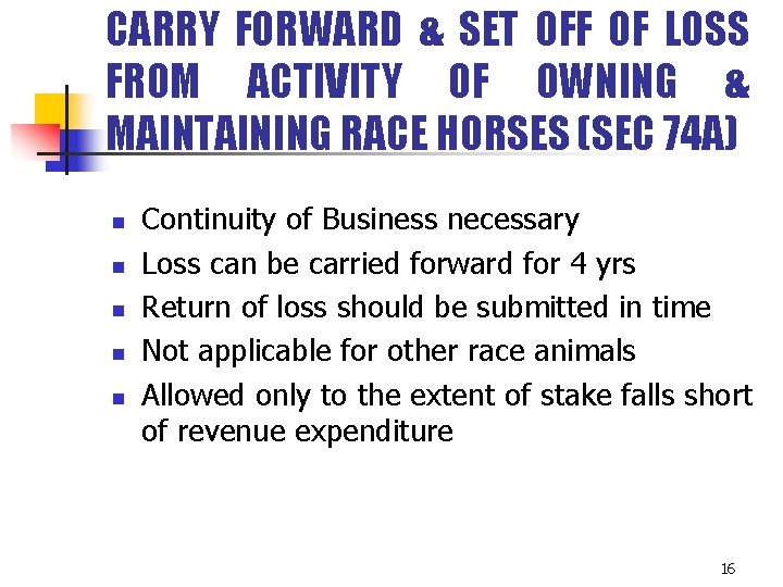 CARRY FORWARD & SET OFF OF LOSS FROM ACTIVITY OF OWNING & MAINTAINING RACE CARRY FORWARD & SET OFF OF LOSS FROM ACTIVITY OF OWNING & MAINTAINING RACE