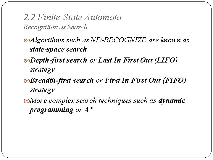 2. 2 Finite-State Automata Recognition as Search Algorithms such as ND-RECOGNIZE are known as 2. 2 Finite-State Automata Recognition as Search Algorithms such as ND-RECOGNIZE are known as