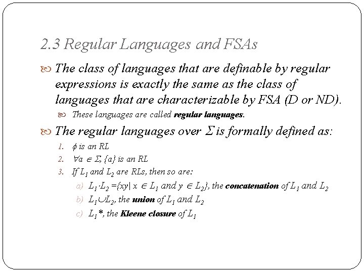 2. 3 Regular Languages and FSAs The class of languages that are definable by 2. 3 Regular Languages and FSAs The class of languages that are definable by