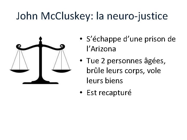John Mc. Cluskey: la neuro-justice • S’échappe d’une prison de l’Arizona • Tue 2