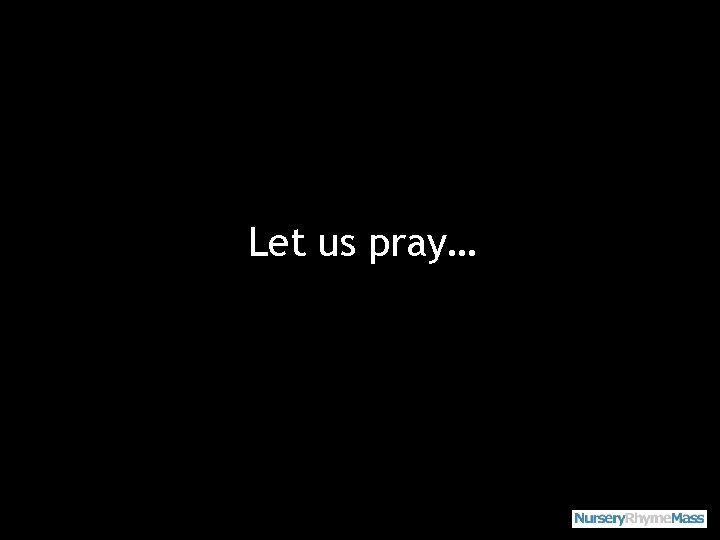 Let us pray… 