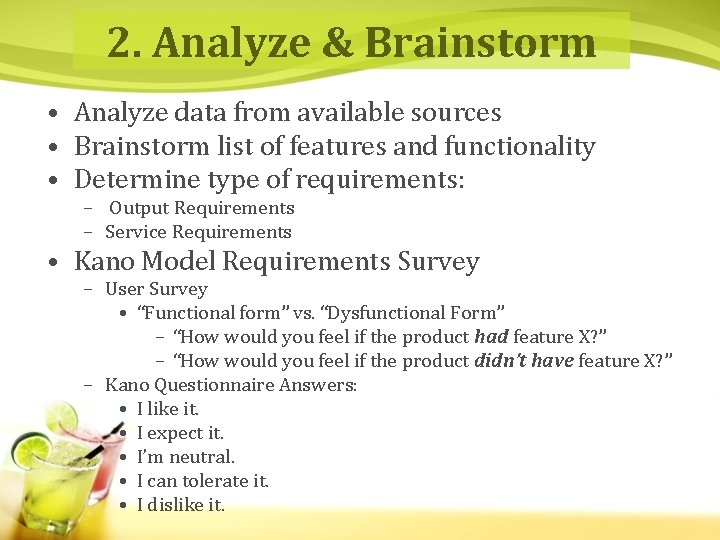 2. Analyze & Brainstorm • Analyze data from available sources • Brainstorm list of