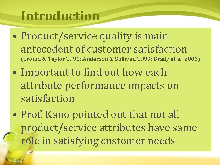 Introduction • Product/service quality is main antecedent of customer satisfaction (Cronin & Taylor 1992;