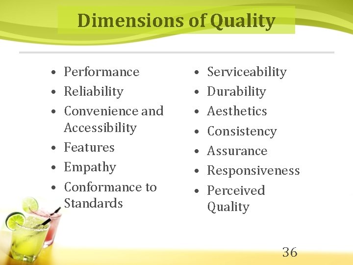 Dimensions of Quality • Performance • Reliability • Convenience and Accessibility • Features •
