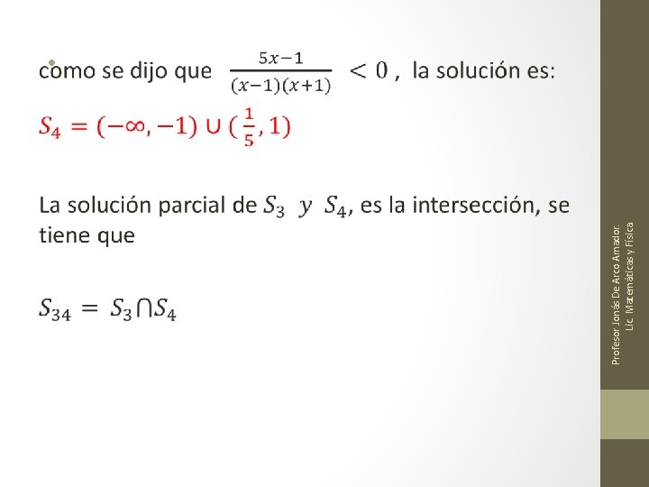 Profesor Jonás De Arco Amador. Lic. Matemáticas y Física. • Profesor Jonás De Arco Amador. Lic. Matemáticas y Física. •
