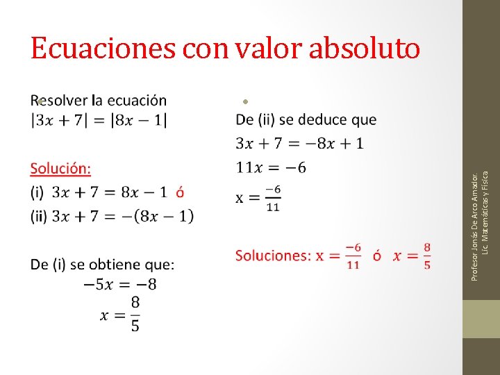 • Profesor Jonás De Arco Amador. Lic. Matemáticas y Física. Ecuaciones con valor • Profesor Jonás De Arco Amador. Lic. Matemáticas y Física. Ecuaciones con valor