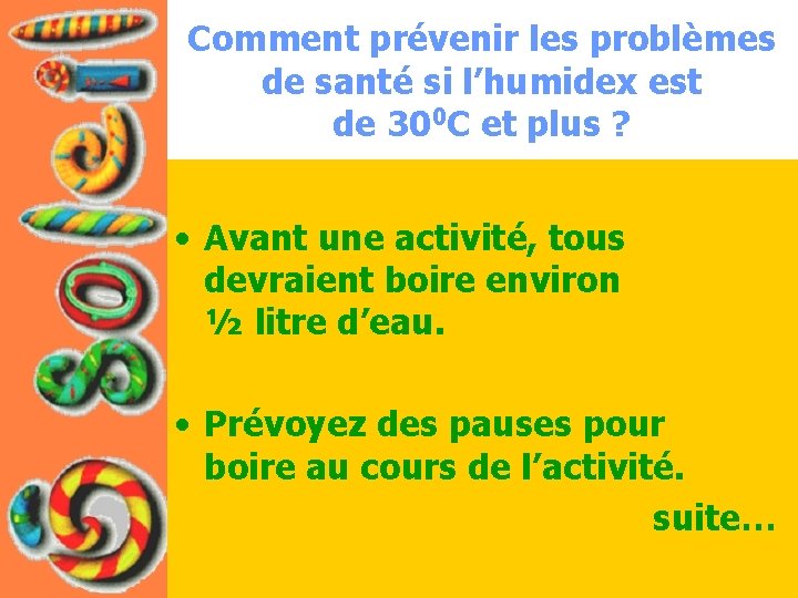 Comment prévenir les problèmes de santé si l’humidex est de 300 C et plus