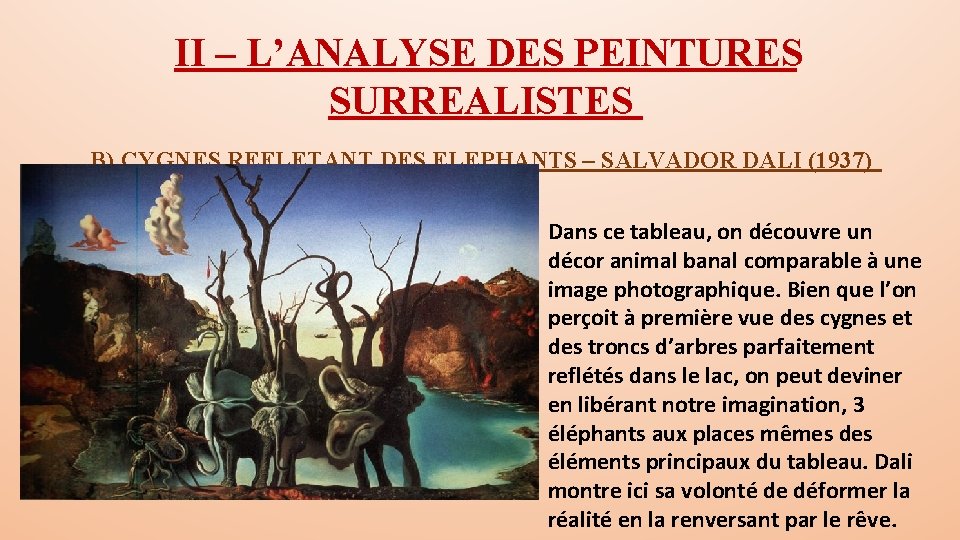 II – L’ANALYSE DES PEINTURES SURREALISTES B) CYGNES REFLETANT DES ELEPHANTS – SALVADOR DALI II – L’ANALYSE DES PEINTURES SURREALISTES B) CYGNES REFLETANT DES ELEPHANTS – SALVADOR DALI