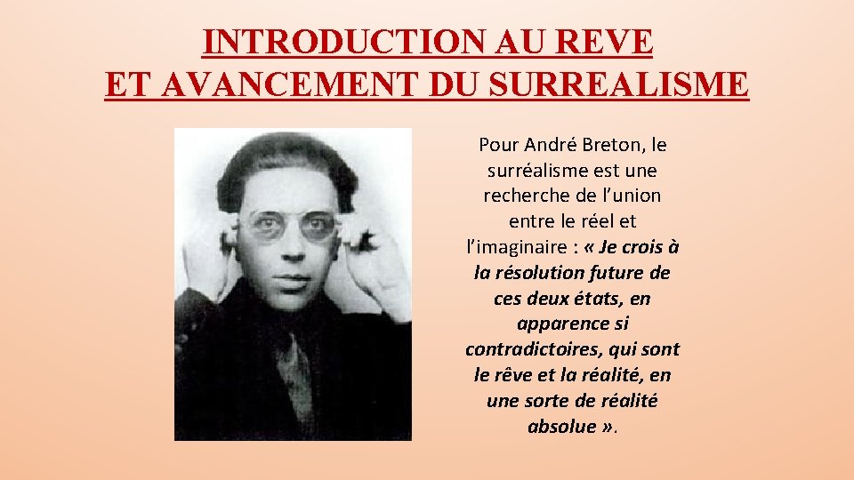 INTRODUCTION AU REVE ET AVANCEMENT DU SURREALISME Pour André Breton, le surréalisme est une INTRODUCTION AU REVE ET AVANCEMENT DU SURREALISME Pour André Breton, le surréalisme est une