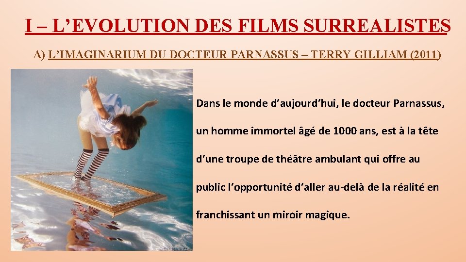 I – L’EVOLUTION DES FILMS SURREALISTES A) L’IMAGINARIUM DU DOCTEUR PARNASSUS – TERRY GILLIAM I – L’EVOLUTION DES FILMS SURREALISTES A) L’IMAGINARIUM DU DOCTEUR PARNASSUS – TERRY GILLIAM