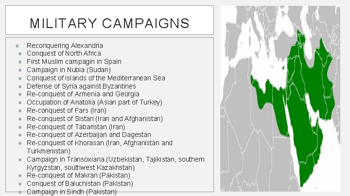 MILITARY CAMPAIGNS ● ● ● ● ● Reconquering Alexandria Conquest of North Africa First