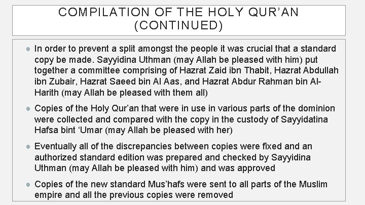 COMPILATION OF THE HOLY QUR’AN (CONTINUED) ● In order to prevent a split amongst