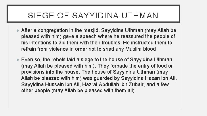 SIEGE OF SAYYIDINA UTHMAN ● After a congregation in the masjid, Sayyidina Uthman (may