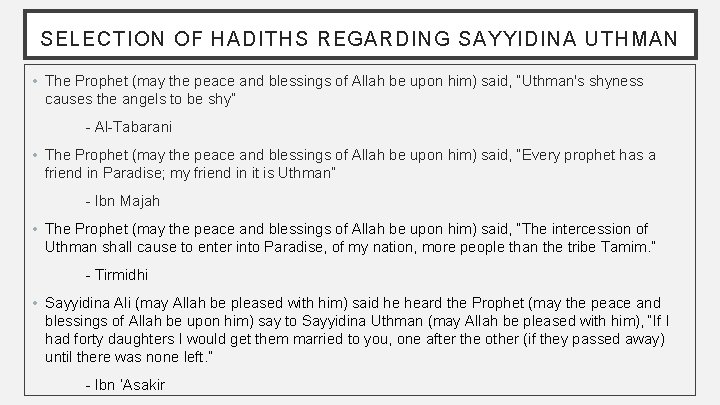 SELECTION OF HADITHS REGARDING SAYYIDINA UTHMAN • The Prophet (may the peace and blessings