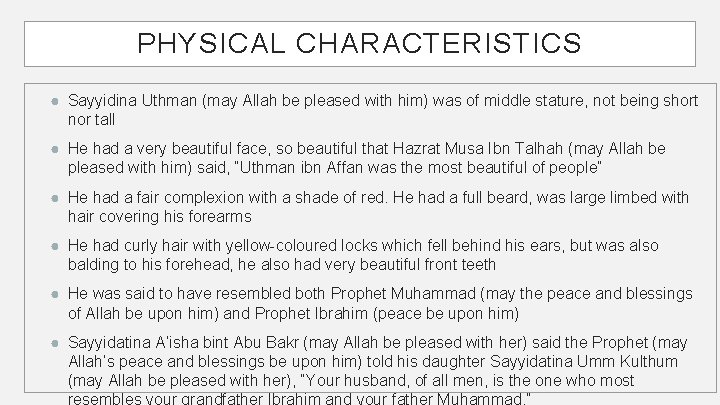 PHYSICAL CHARACTERISTICS ● Sayyidina Uthman (may Allah be pleased with him) was of middle