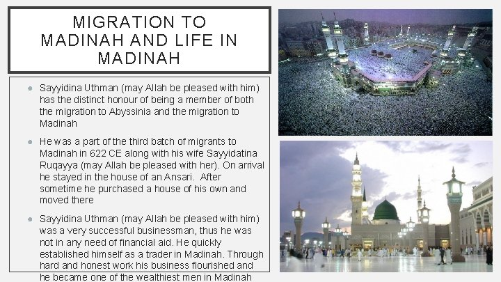MIGRATION TO MADINAH AND LIFE IN MADINAH ● Sayyidina Uthman (may Allah be pleased