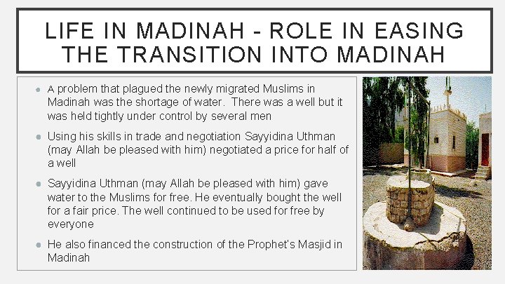 LIFE IN MADINAH - ROLE IN EASING THE TRANSITION INTO MADINAH ● A problem